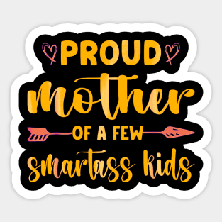 Proud mother of a few smartless kids Sticker